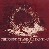 The Sound of Animals Fighting : Tiger and the Duke